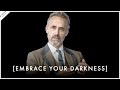 How to embrace your dark side it will make you powerful  jordan peterson motivation