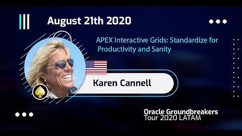 Karen Cannell - APEX Interactive Grids: Standardizefor Productivity and Sanity
