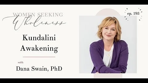 Kundalini Awakening | Ep 193 Women Seeking Wholene...