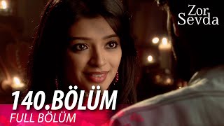 Zor Sevda 140.Bölüm