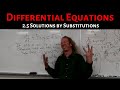 Differential Equations: Lecture 2.5 Solutions by Substitutions