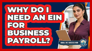 Why Do I Need An EIN For Business Payroll? - Small Biz Success Hub