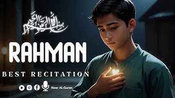 Surah Ar-Rahman سورة الرحمن | Relaxing Voice Will TOUCH Your HEART إن شاء الله | Noor Al-Quran