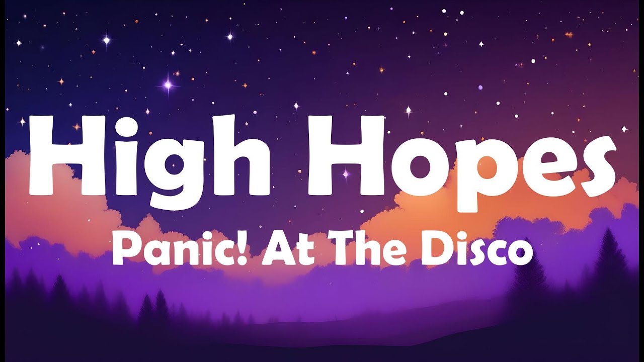 Panic! At The Disco - High Hopes (Lyrics) - YouTube