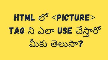 28.HTML Picture Tag || (తెలుగు లో)