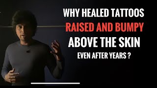 Why Do Tattoo Bumpy & Raised above skin after healed how to solve it? Ep-12 Ft.Suresh Machu