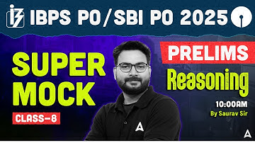 IBPS PO/SBI PO 2025 Prelims | IBPS PO Mock Class 8 | Reasoning By Saurav Sir