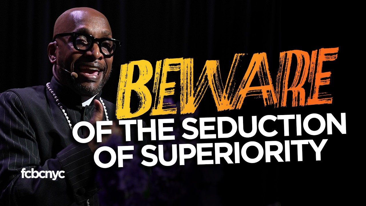 Beware Of The Seduction Of Superiority | Pastor Michael A. Walrond Jr. | FCBC