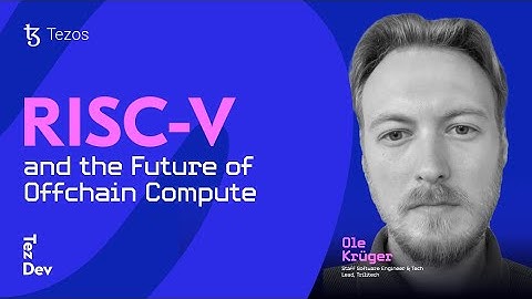TezDev Catalyst 2025 : RISC-V and the Future of Offchain Compute