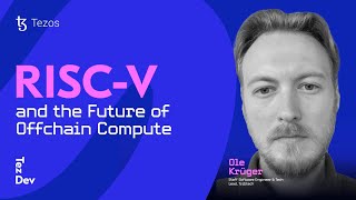 TezDev Catalyst 2025 : RISC-V and the Future of Offchain Compute