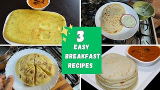 അമ്മമാരുടെ ഉറക്കം കിടത്തുന്ന Breakfast ഇനി വേണ്ട ? / Easy Simple 3 breakfast recipes in 15 minutes