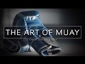 The Art of Muay | A Short Documentary