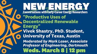 'Productive Uses of Decentralized Renewable Energy' with Vivek Shastry,  University of Texas, Austin