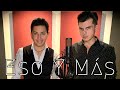 Eso y Más - Joan Sebastian ( Los Hermanos Pérez Meza COVER )