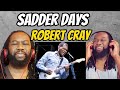 ROBERT CRAY - Sadder Days - NPR Music Tiny Desk REACTION - First time hearing