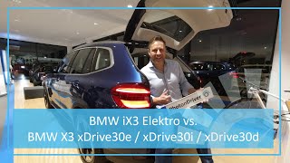 BMW iX3 Elektro vs. BMW X3 xDrive30e / xDrive30i / xDrive30d 0–100 Preis Förderung Reichweite Test