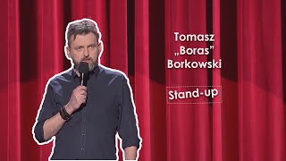 Stand-Up - Tomasz 'Boras' Borkowski [18 ] [cały występ]