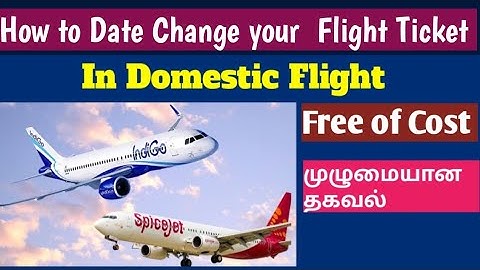 How to Date Change your  Flight ticket in Tamil | Indigo |Spicejet | Airindia| Vistara