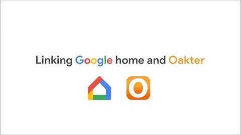 Google Home Integration with Oakter