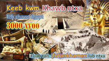Keeb kwm pab neeg khawb fuab tais Tutankhamen lub ntxa teb chaws Egypt tuag tag