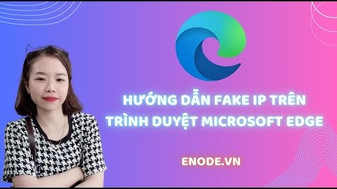 Hướng dẫn đổi IP trên trình duyệt Edge