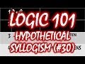 Logic 101 (#30): Hypothetical Syllogism