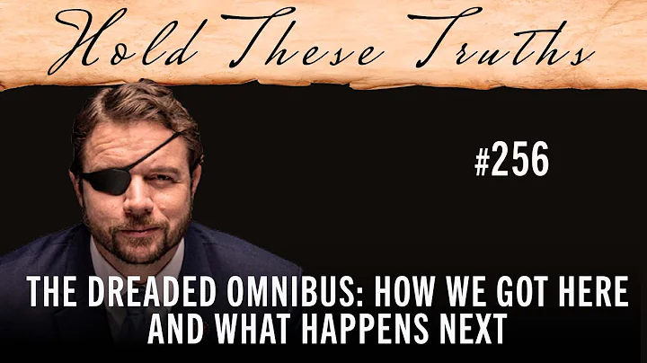 The Dreaded Omnibus: How We Got Here and What Happ...