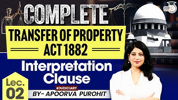 Transfer of Property Act 1882 | Lec 2 | Interpretation Clause | TPA | By Apoorva Purohit