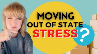 Moving Stress | 7 Tips for Moving out of State