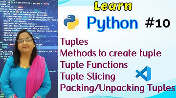 Tuples।create tuple।tuple functions।packing unpacking tuple।tuple slicing।python coding।easy python