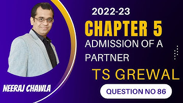 question 86 | admission of partner | class 12 | ts grewal 2022 | chapter 5