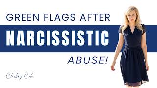 Green Flags After Narcissistic Abuse: How to Know a Relationship Is Actually Healthy