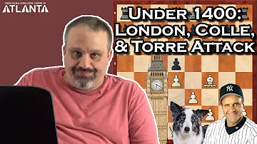 U1400: the London, the Colle, and the Torre Attack, with GM Ben Finegold