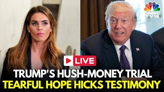 Donald Trump LIVE: Trump Hush-Money Trial Case Resumes Following Tearful Hope Hicks Testimony | N18G