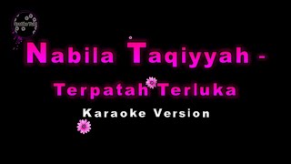 Nabila Taqiyyah - Terpatah Terluka (Karaoke Version by QraOke)