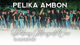 Pulang Mangente Ouw - PELIKA AMBON ( Video Music)