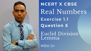 Real Numbers Exercise 1.1 Question 5 | NCERT X CBSE | Euclid Division Algorithm | Bist Sir