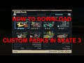 How To Download Custom Community Parks in Skate 3