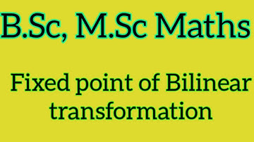 Fixed point of Bilinear Transformation