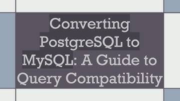 Converting PostgreSQL to MySQL: A Guide to Query Compatibility