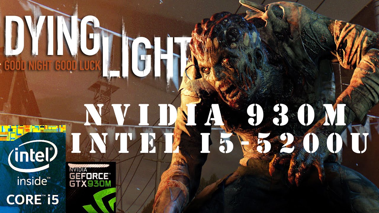 Dying Light Benchmark Test on Intel i5-5200U and Nvidia GeForce 930M - 8GB RAM