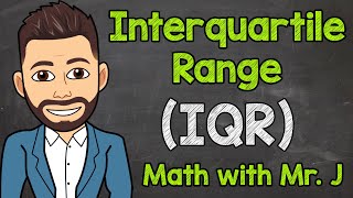 interquartile range (iqr) | math with mr. j