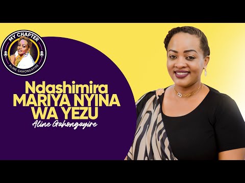 Ndashimira Umubyeyi Mariya Nyina wa Yesu🙏🙏 - Aline Gahongayire