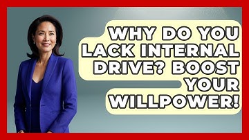 Why Do You Lack Internal Drive? Boost Your Willpower! - Habit Hacks Hub