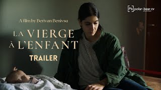 The Virgin & Child Dir. Berivan Benivsa - Official Trailer Eng Sub