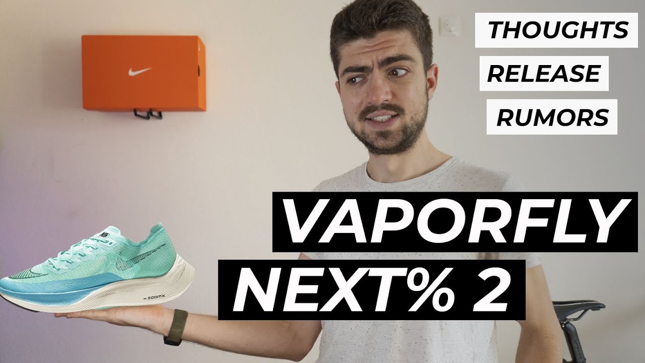 NIKE VAPORFLY 2 Release date, rumors thoughts | New Nike after the Invincible? - YouTube