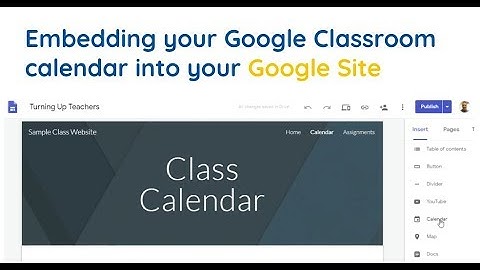 Embedding a Google Classroom Assignment-Linked Calendar in Google Sites