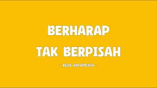 Download Lagu Reza Artamevia - Berharap Tak Berpisah - Lirik Kawan MP3