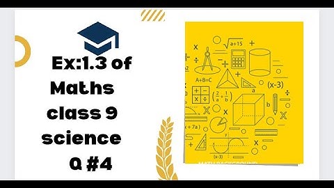 math class 9 chapter 1 exercise 1.3 q 4 science group