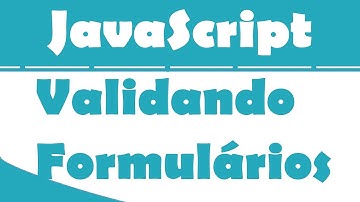 Tutorial JavaScript - Validando Formularios com JavaScript